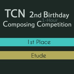 TCN 2nd Birthday 1-Hour Composing Competition