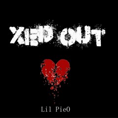 Lil PieO - Xed Out
