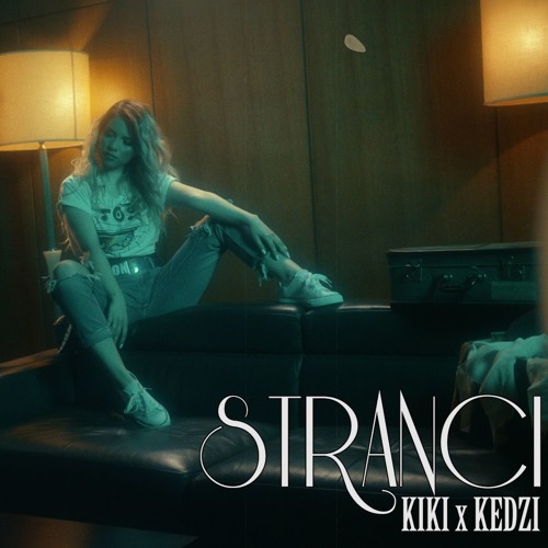 KIKI feat. KEDZI - STRANCI