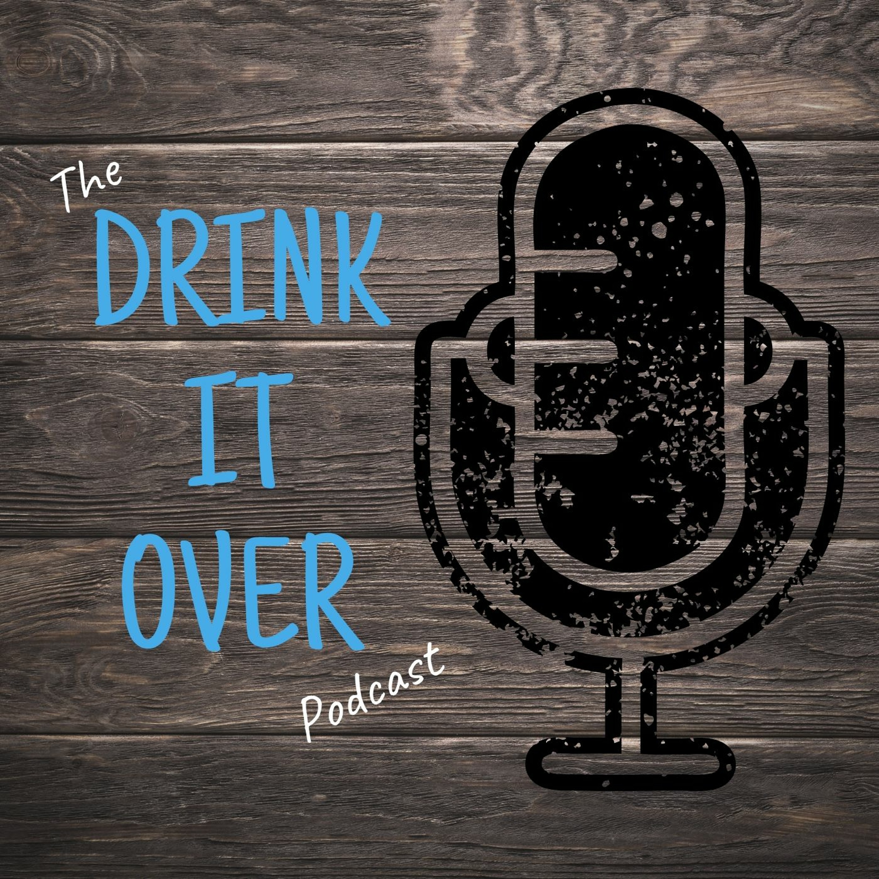 Drink It Over Podcast