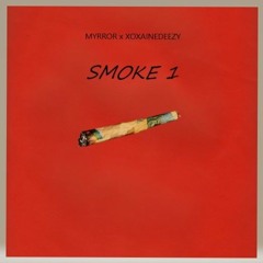 smoke 1 (ft. xoxainedeezy)