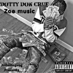 Dotty Doncrue - Zoe Music (Freestyle) JrillvilleGvng