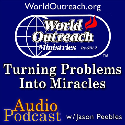 Turning Problems Into Miracles Part 2 - Turning Problems Into Miracles