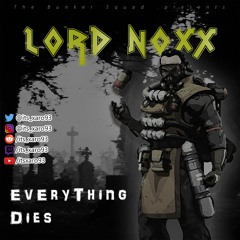Lord Noxx - "Everything Dies" (Caustic Apex Legends VLE Song)