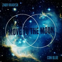 Zarr Khadi$h x Con-BLUE- Move To The Moon