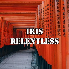 Iris - Relentless (FREE DOWNLOAD)