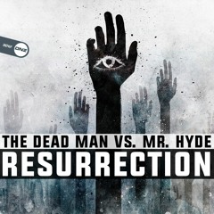 The Dead Man Vs. Mr. Hyde - Resurrection
