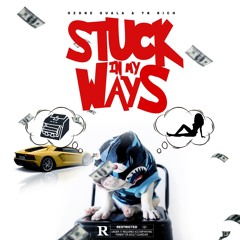 STUCK In My WAYS (Feat. YK Rich)