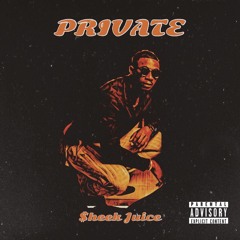 Private - $heek Juice