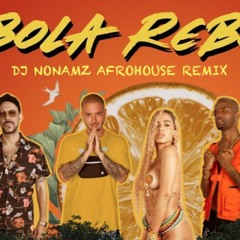 Tropkillaz X J Balvin X Anita X Mc Zac - Bola Rebola (DJ Nonamz Afrohouse Remix)