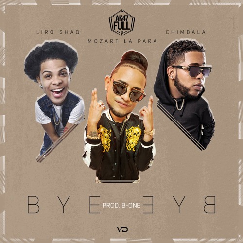 Bye Bye - Mozart La Para, Liro Shaq, Chimbala (Dani Gallardo Extended)