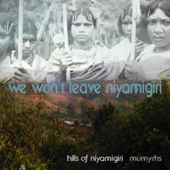 Hills Of Niyamgiri f. words of Lodo Sikoka - Mu Tiny & Myrh