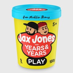 Jax Jones Feat. Years And Years - Play ( Cam Nicklin Remix )