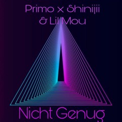 ShiniJii X Lil Mou & Primo - Nicht Genug