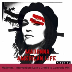 Madonna - Intervention (Luin's Cradle To Comrade Mix)