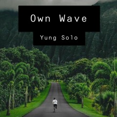 Own Wave (Prod. C Fre$hco)