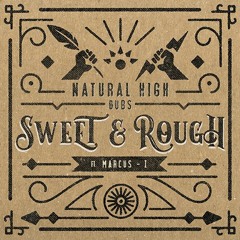 04 - Faya Fi Dem - Sweet & Rough - Natural High Dubs & Organic sound Meets Marcus I