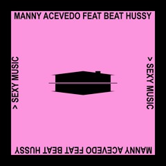 Sexy Music Ft. Beat Hussy Out Now!! Hit the buy link and thanx for supporting!