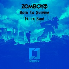 Zomboy - Born To Survive Ft. rx Soul (CJsteel Remix)