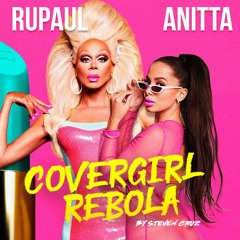 Rupaul Feat. Anitta - Covergirl Rebola (Mashup By Steven Cruz)