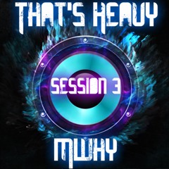 That's Heavy: Session 3