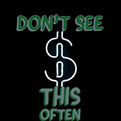 Don't See This Often(Prod. Strew-B)