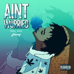 Aint Worried Feat Frescog