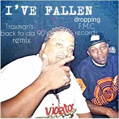 I'VE FALLEN (traxman's Back To Da 90's Geto House Remix)