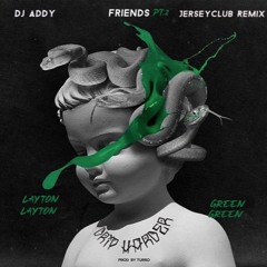 DJ Addy - Friends Pt.2 (Jersey Club Mix)