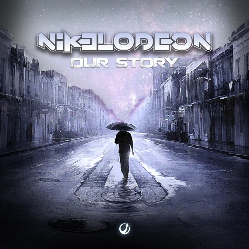 NIKELODEON - Our Story (Original Mix) OUT NOW!