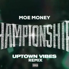Up Town Vibez (Freestyle) Moe Money