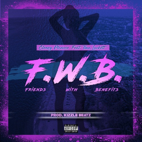 F.W.B "Friends With Benefits" ft Tina Luckett
