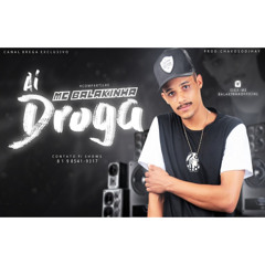 MC BALAKINHA - AÍ DROGA