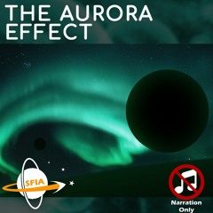 The Fermi Paradox & the Aurora Effect (Narration Only)