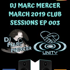DJ MARC MERCER MARCH 2019 CLUB SESSIONS EP 003