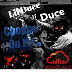 Lil Duce ft Duce - Choppa On Me