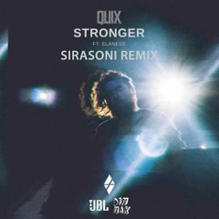 Quix - Stronger Ft. Elanese (Sirasoni Remix)