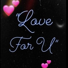 "LOVE FOR U" (Prod.Palaze)