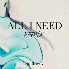 ACAXIA - All I Need (Mellow V Remix)