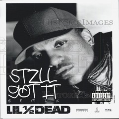 Lil 1/2 Dead Feat. Tha Chill & AMG - Stz'll Got It (Remix)