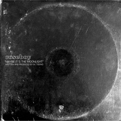 Maybe It's the Moonlight