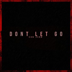 Dont Let Go prod. Lucid Soundz