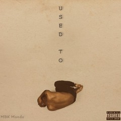 Mondo - Used To