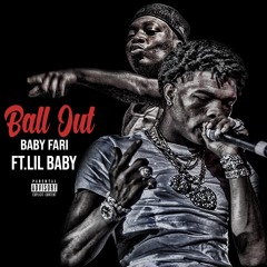 Baby Fari Ft. Lil Baby - Ball Out [Prod. by Mic Business]