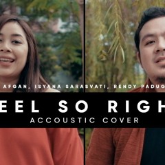 Feel So Right Cover - Afgan, Isyana Sarasvati, Rendy Pandugo - Versi Akustik