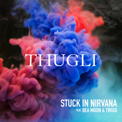 Stuck In Nirvana feat Bea Moon & Twigg