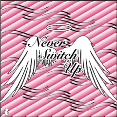 Never Switch Up Ft. JDawg_(Prod. Heavy Keyzz)