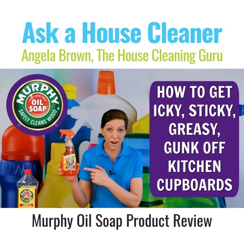 How To Get The Icky Sticky Gunk Off Kitchen Cupboards By Savvycleaner