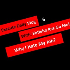 Episode 6 - Why I Hate My Job (new)