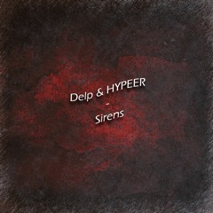DELP & HYPEER - SIRENS